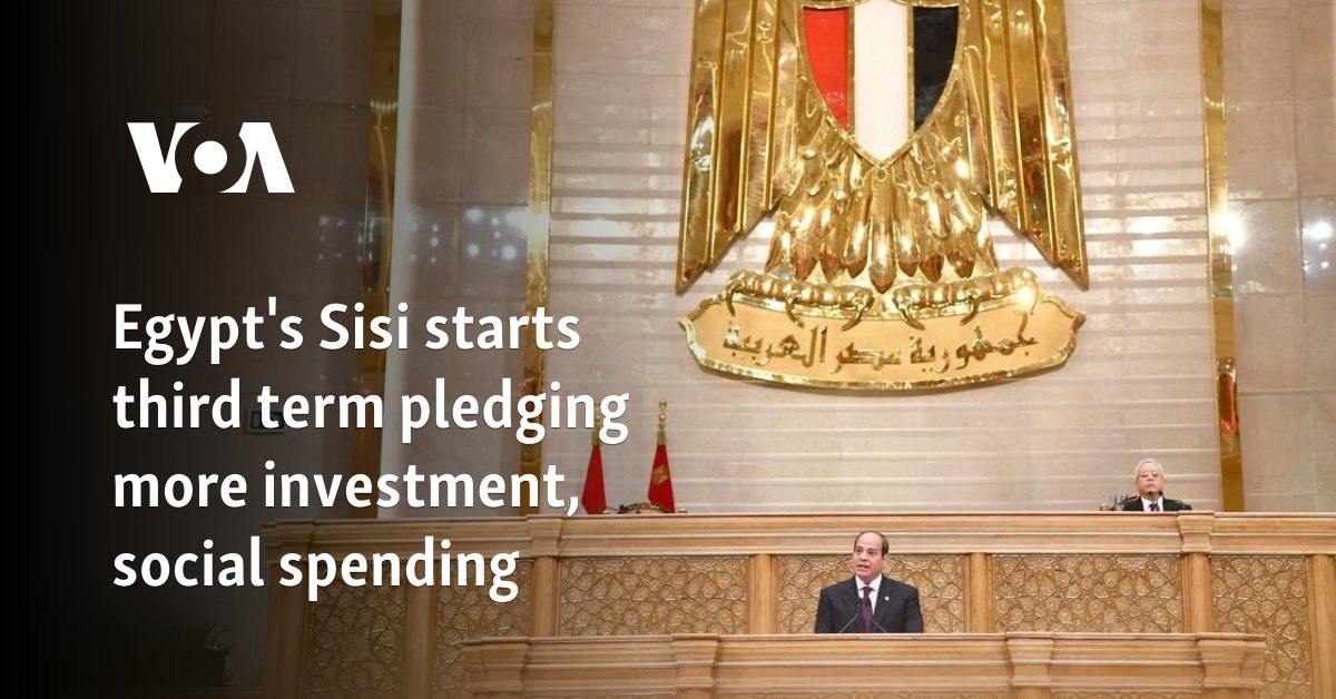 Egypt's el-Sissi starts third term pledging more investment, social spending