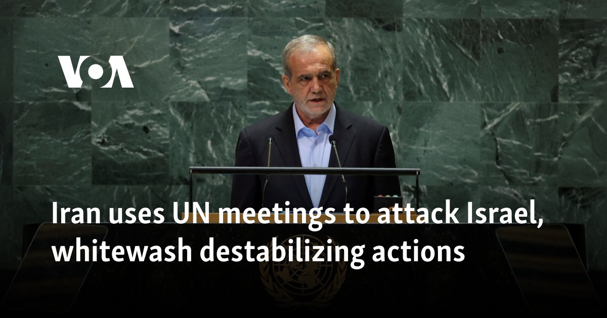 Iran uses UN meetings to attack Israel and whitewash destabilizing actions