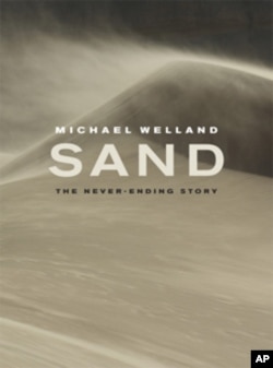 'Sand: the Never-Ending Story' has garnered geologist Michael Welland the 2010 John Burroughs Medal for natural history writing.