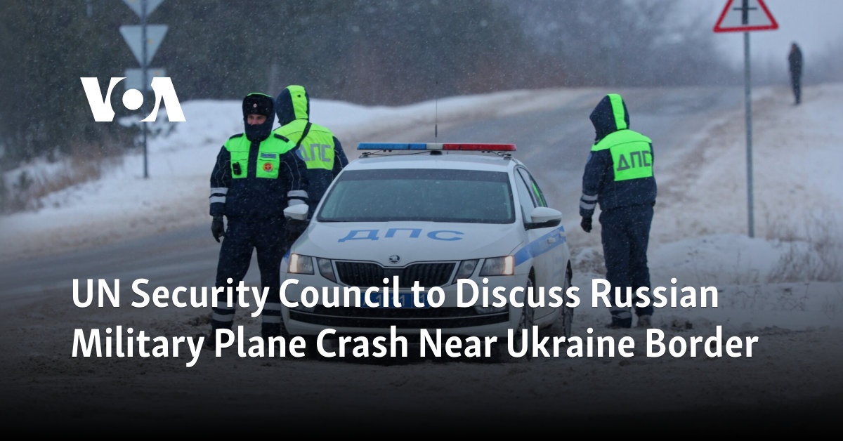 UN Security Council to Discuss Russian Military Plane Crash Near Ukraine Border