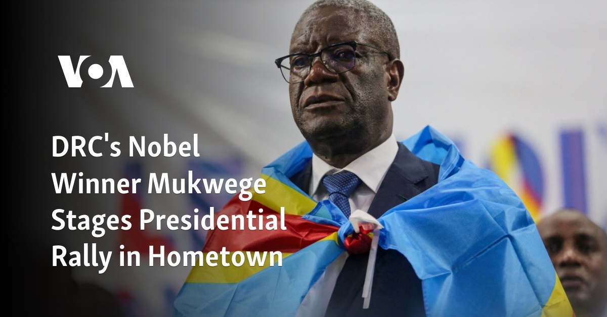 DRC's Nobel Winner Mukwege Stages Presidential Rally in Hometown