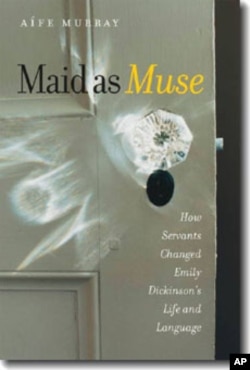 In her book, 'Maid as Muse,' Aife Murray explores the relationship between Emily Dickinson and her servants