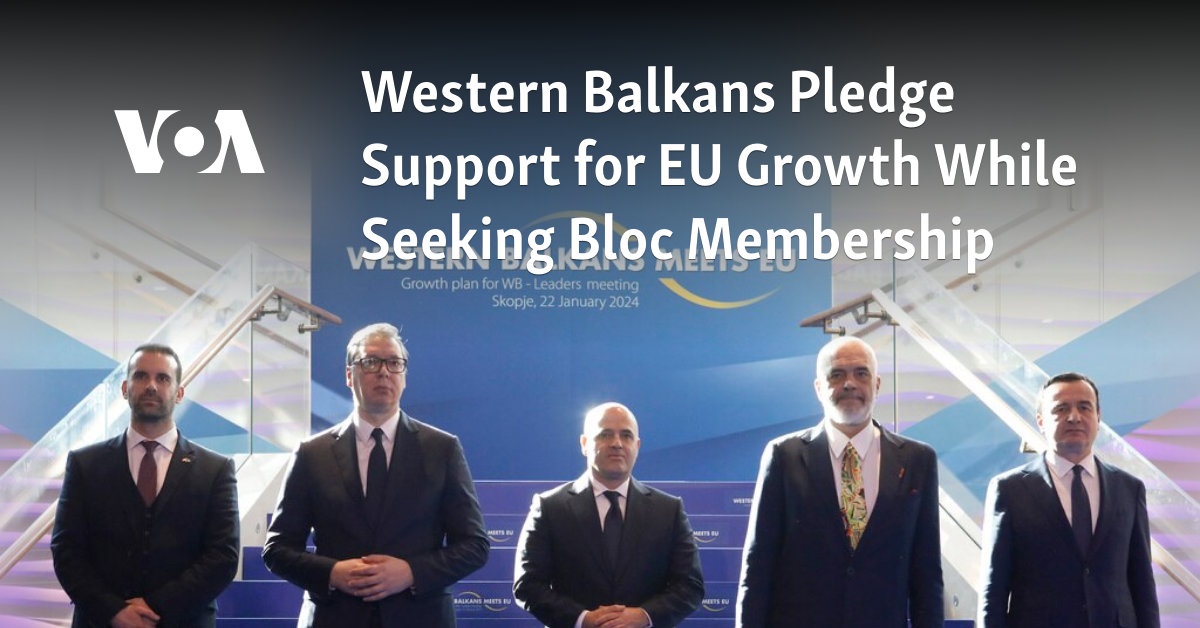 Western Balkans Pledge Support For EU Growth While Seeking Bloc Membership