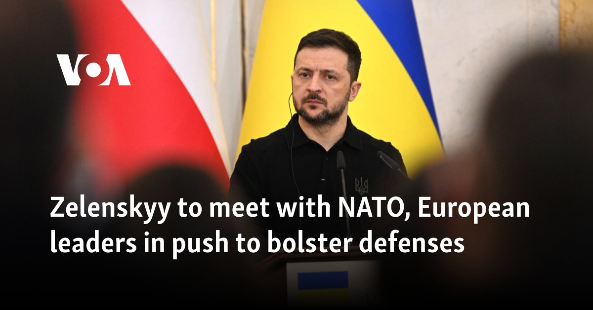 Zelenskyy to meet with NATO, European leaders in push to bolster defenses