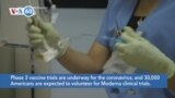 VOA60 America - Phase 3 vaccine trials are underway for the coronavirus