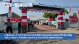 VOA60 World- A fire at an overcrowded prison near Jakarta Wednesday left at least 41 inmates dead