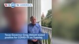 VOA60 America - Texas Governor Greg Abbott tested positive for COVID-19