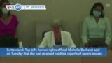 VOA60 World- Top U.N. human rights official said she had received credible reports of severe abuses committed by the Taliban in Afghanistan