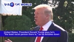 VOA60 World PM - US: President Donald Trump says he's "the least racist person there is"