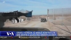 Izraeli kërkon të mbajë kontrollin mbi Gazën pas armëpushimit