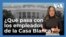 ¿Qué empleados se quedan o se van de la Casa Blanca con la llegada de Donald Trump?