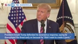 VOA60 Ameerikaa - President Trump defended his COVID-19 response, saying he “didn’t want to create a panic”