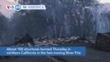 VOA60 America- About 100 structures burned Thursday in northern California in the fast-moving River Fire