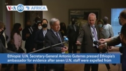 VOA60 Africa - UN Chief to Ethiopian Government: Show Me Evidence of Misconduct