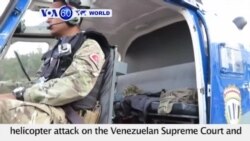 VOA60 World PM - Venezuela Movie Actor Behind Helicopter Attack on Government Buildings