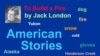 To Build a Fire by Jack London