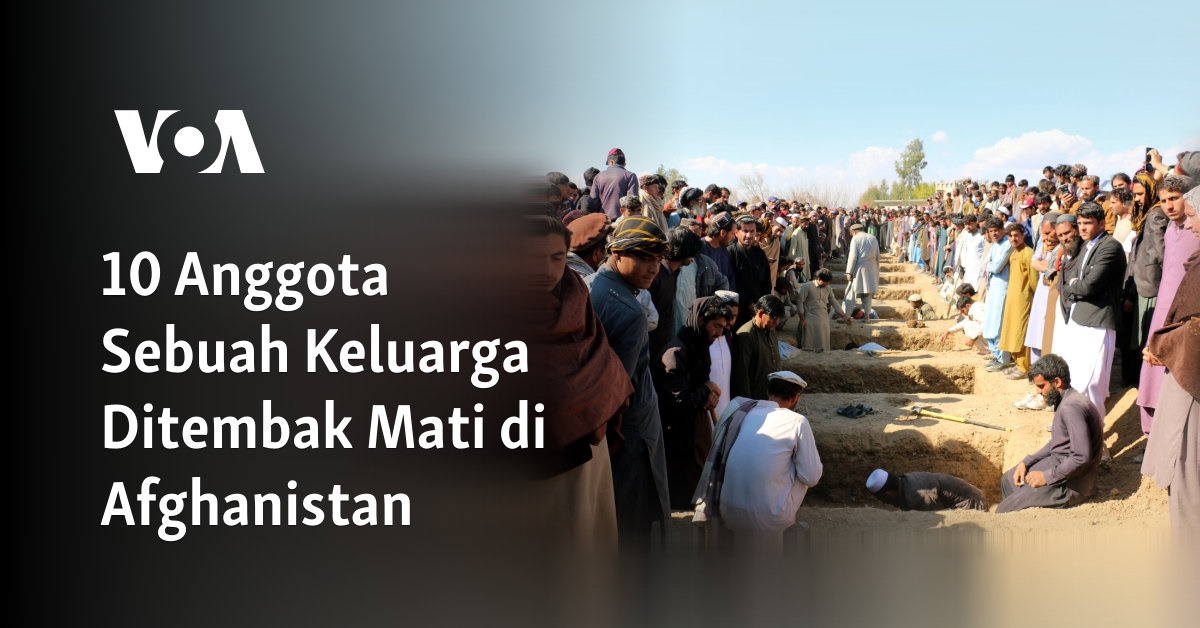 10 Anggota Sebuah Keluarga Ditembak Mati di Afghanistan