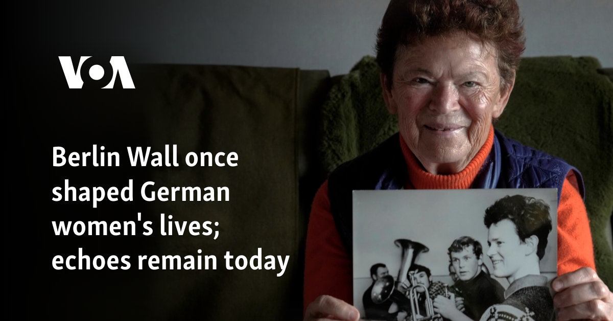 Berlin Wall once shaped German women's lives; echoes remain today