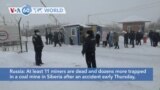 VOA60 World - Russia: At least 11 miners are dead and dozens more trapped in a coal mine in Siberia