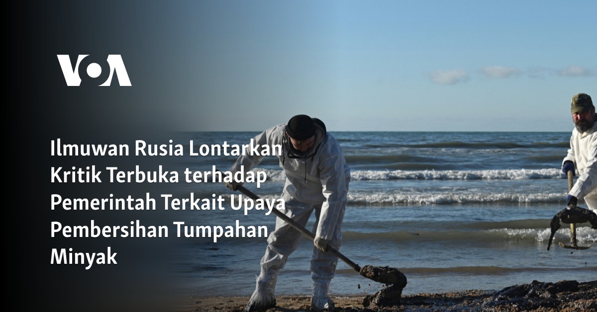 Ilmuwan Rusia Lontarkan Kritik Terbuka terhadap Pemerintah Terkait Upaya Pembersihan Tumpahan Minyak