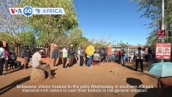 VOA 60: Botswana Voters cast ballots in their general election, and more