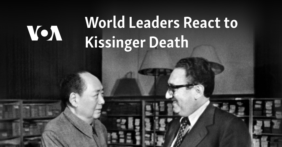 World Leaders React To Kissinger Death World leaders react to kissinger death