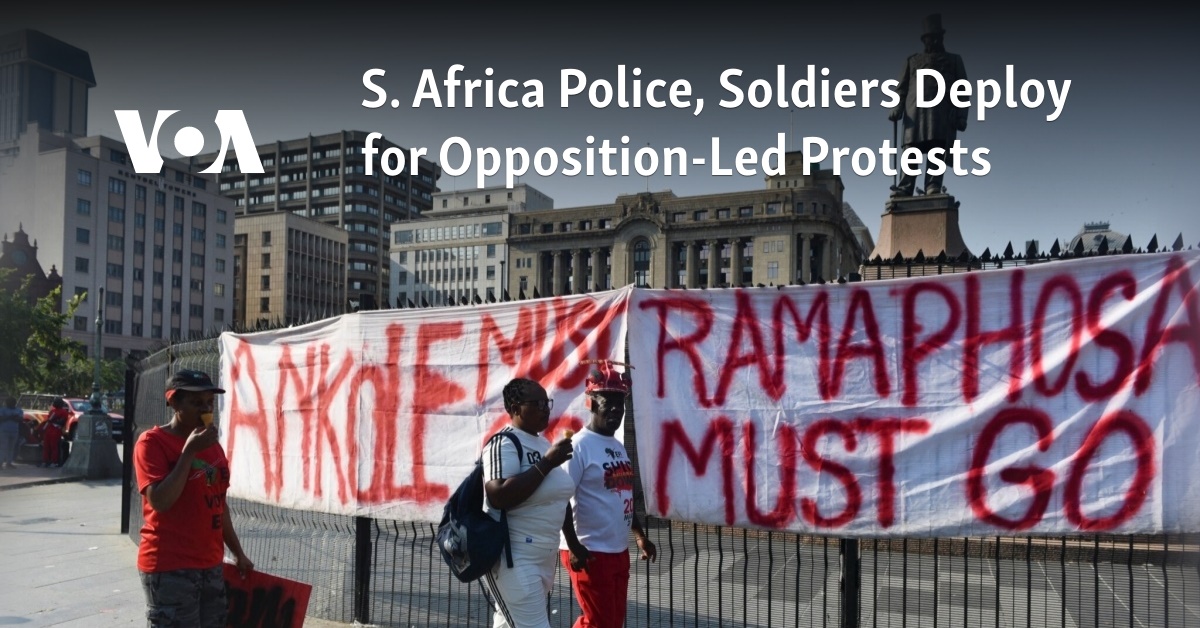 S. Africa Police, Soldiers Deploy For Opposition-Led Protests