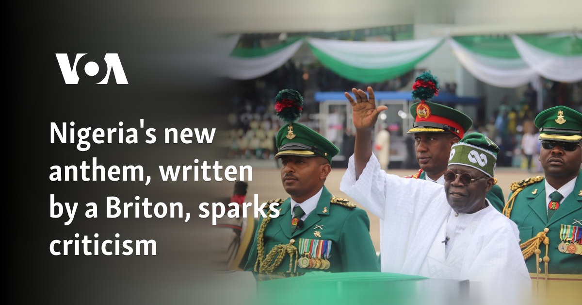 Nigeria's new anthem, written by a Briton, sparks criticism