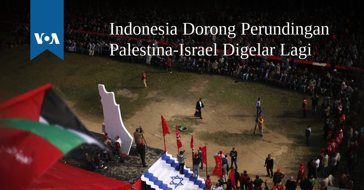 Indonesia Dorong Perundingan Palestina-Israel Digelar Lagi