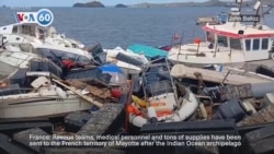 VOA 60: Thousands feared dead in Mayotte after a devastating cyclone, and more