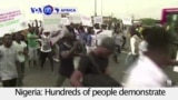 VOA60 Africa - Hundreds of people demonstrate in Lagos to protest the economic policy of the Nigerian government