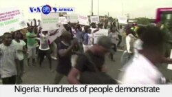 VOA60 Africa - Hundreds of people demonstrate in Lagos to protest the economic policy of the Nigerian government