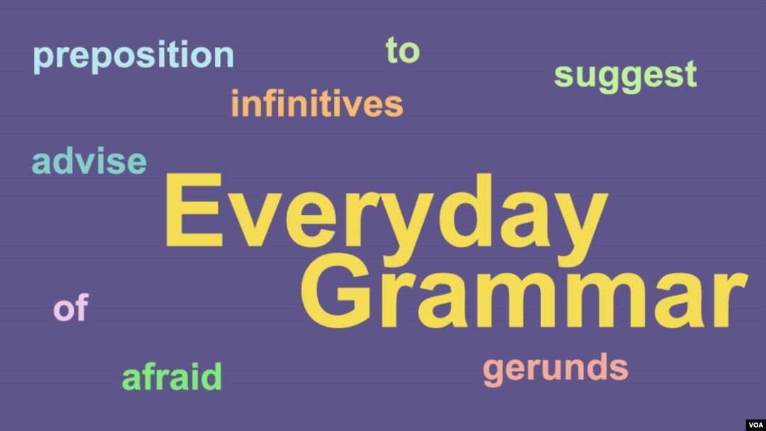 Everyday Grammar Gerunds And Infinitives