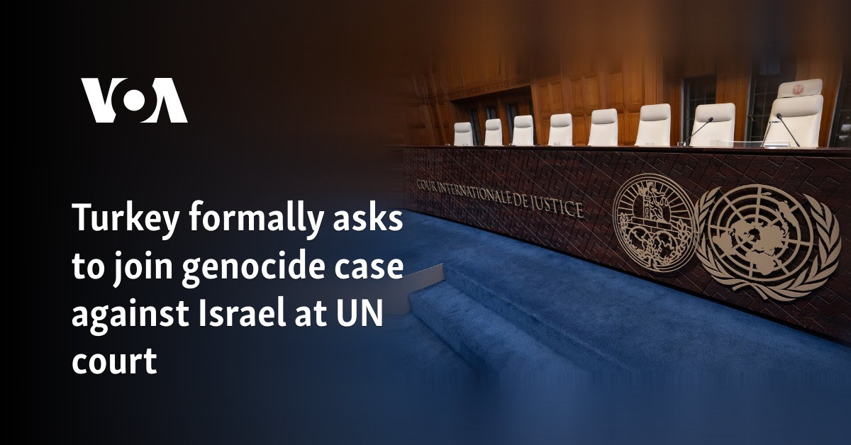 Turkey formally asks to join genocide case against Israel at UN court