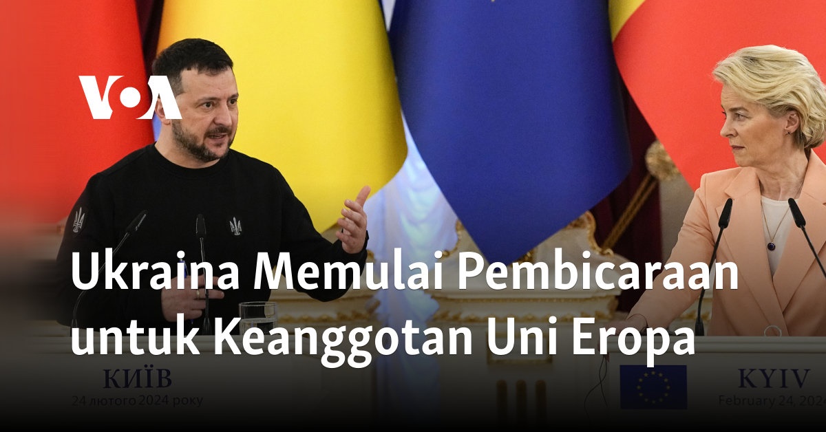 Ukraina Memulai Pembicaraan untuk Keanggotan Uni Eropa
