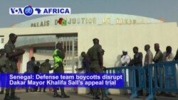 VOA60 Africa- Defense team boycotts Dakar Mayor Khalifa Sall’s appeal trial