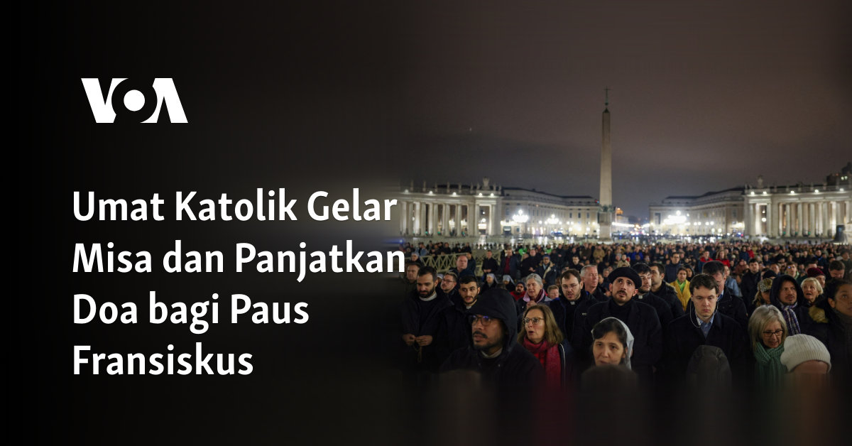 Umat Katolik Gelar Misa dan Panjatkan Doa bagi Paus Fransiskus