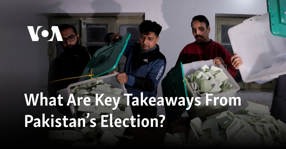 What Are the Key Takeaways From Pakistan’s Election?