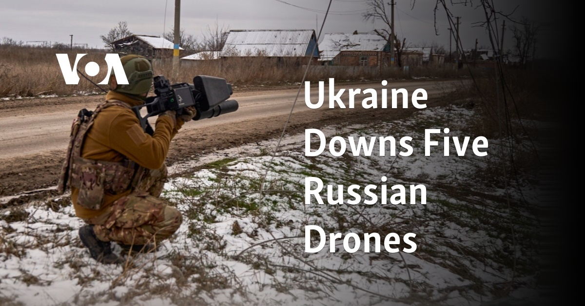 Ukraine Downs Five Russian Drones