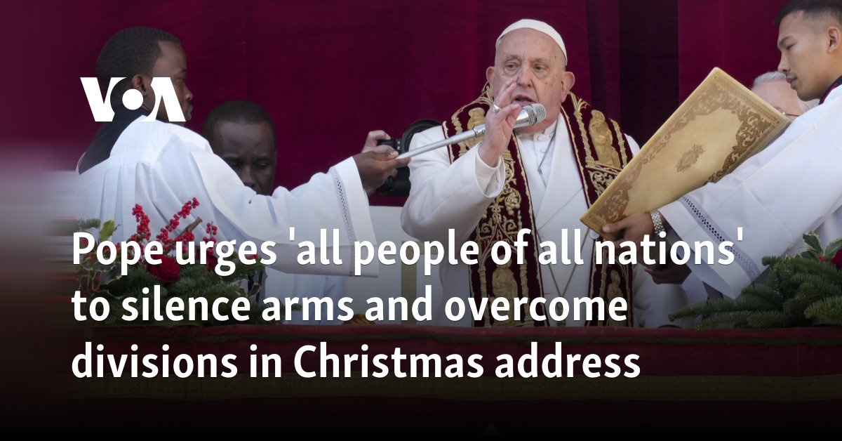 Pope urges 'all people of all nations' to silence arms and overcome divisions in Christmas address