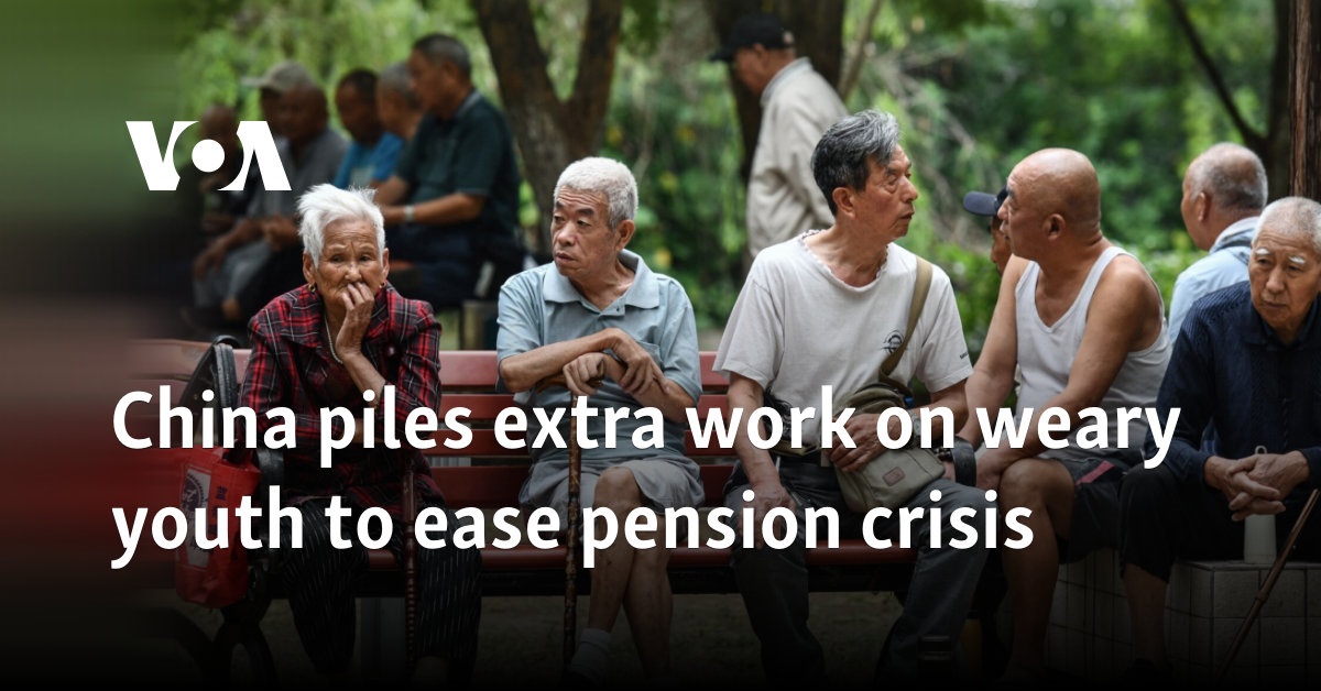 China piles extra work on weary youth to ease pension crisis