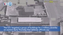 VOA60 Ameerikaa - A U.S. airstrike in Syria targeted facilities belonging to a powerful Iranian-backed militia