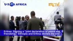 VOA60 Africa- Eritrea and Ethiopia sign agreement signaling an end to two decades of war