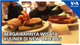 Bergairahnya Wisata Kuliner di New Orleans