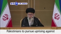 VOA60 World PM -Supreme leader of Iran calls on Palestinians to pursue uprising against Israel