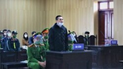 Điểm tin ngày 17/12/2021 - Thêm nhà hoạt động bị tuyên án tù vì 'tuyên truyền chống nhà nước' Việt Nam