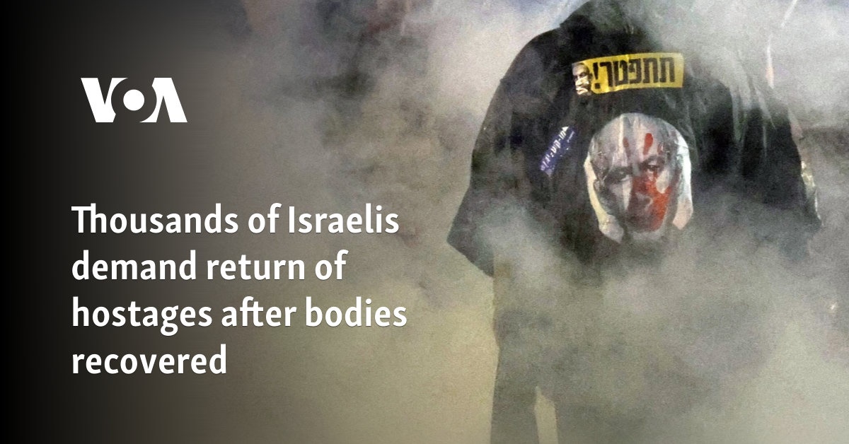 Thousands of Israelis demand return of hostages after bodies recovered