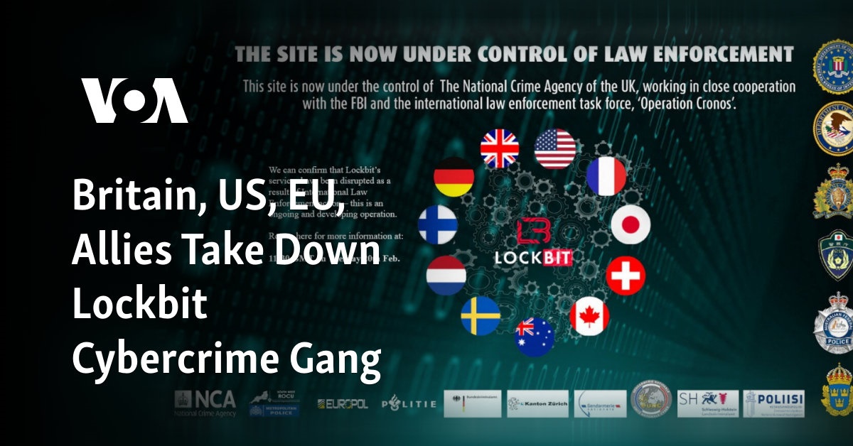 Britain, US, EU, Allies Take Down Lockbit Cybercrime Gang