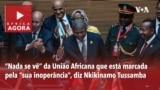 África Agora: “Nada se vê” da União Africana que está marcada pela “sua inoperância”, diz Nkikinamo Tussamba