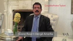 Çavpêkeftneke Taybet: Kosret Resûl li Dengê Amerîka